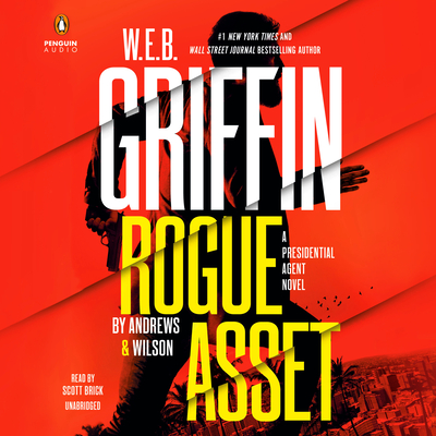 W. E. B. Griffin Rogue Asset by Andrews & Wilson (A Presidential Agent Novel #9) Cover Image