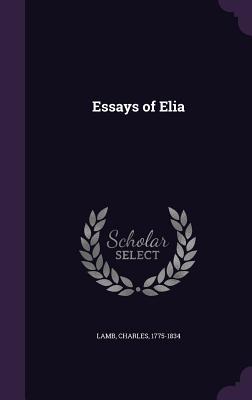 Essays of Elia By Charles Lamb Cover Image