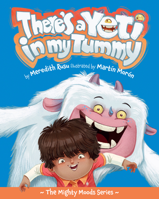 There's a Yeti in My Tummy By Meredith Rusu, Martín Morón (Illustrator) Cover Image