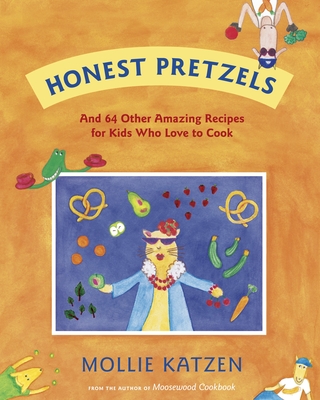 Cover for Honest Pretzels: And 64 Other Amazing Recipes for Cooks Ages 8 & Up