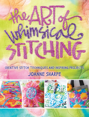 The Art of Whimsical Stitching: Creative Stitch Techniques and Inspiring Projects Cover Image