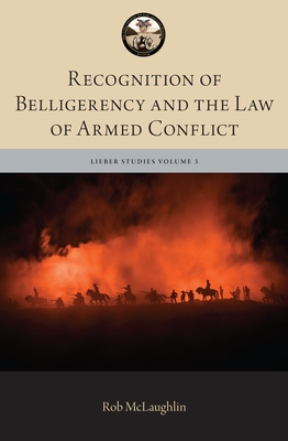 Recognition of Belligerency and the Law of Armed Conflict (Hardcover ...