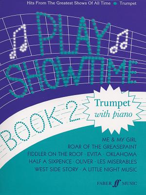 Play Showtime for Trumpet, Bk 2: Hits from the Greatest Shows of All Time (Faber Edition: Play Showtime #2)