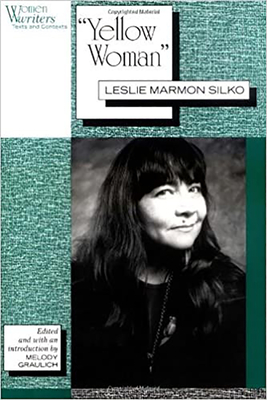 'Yellow Woman': Leslie Marmon Silko (Women Writers: Texts and Contexts)