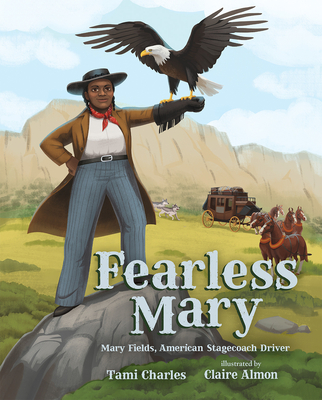 Fearless Mary: Mary Fields, American Stagecoach Driver Cover Image