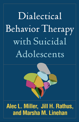 Dialectical Behavior Therapy with Suicidal Adolescents Cover Image