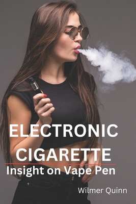 Electronic Cigarette: Insight on Vaping revealed Cover Image
