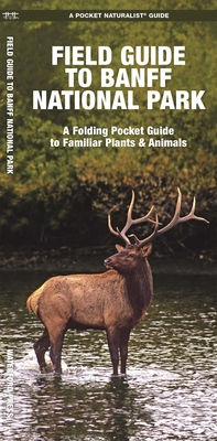 Field Guide to Banff National Park: A Folding Pocket Guide to Familiar Plants & Animals Cover Image