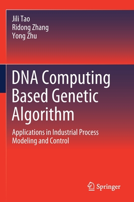 DNA Computing Based Genetic Algorithm: Applications in Industrial Process Modeling and Control Cover Image