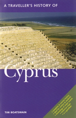 A Traveller's History of Cyprus (Interlink Traveller's Histories) By Timothy Boatswain Cover Image