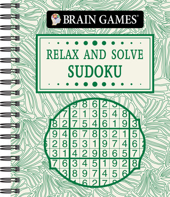Brain Games - Relax and Solve: Sudoku (Toile) By Publications International Ltd, Brain Games Cover Image