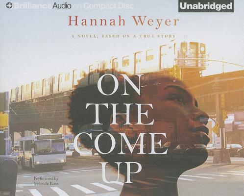 On the Come Up By Hannah Weyer, Yolonda Ross (Read by) Cover Image