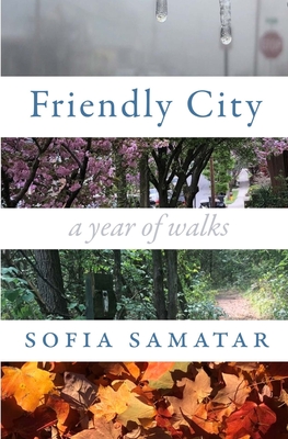 Friendly City: A Year of Walks By Sofia Samatar Cover Image