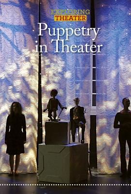 Puppetry in Theater (Exploring Theater) By George Capaccio Cover Image