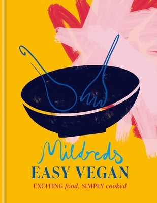 Mildreds Easy Vegan: Exciting food, simply cooked By Mildreds Cover Image