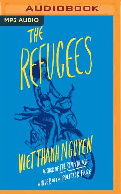 The Refugees By Viet Thanh Nguyen, Viet Thanh Nguyen (Read by) Cover Image