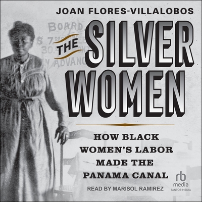 The Silver Women: How Black Women's Labor Made the Panama Canal Cover Image