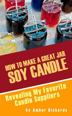 How to Make A Great Soy Jar Candle: Revealing My Favorite Candle Suppliers Cover Image