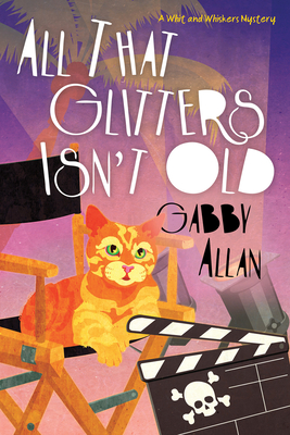 All That Glitters Isn't Old (A Whit and Whiskers Mystery #3) By Gabby Allan Cover Image