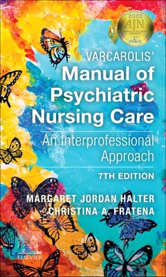 Varcarolis' Manual of Psychiatric Nursing Care: An Interprofessional Approach By Margaret Jordan Halter, Christina A. Fratena Cover Image