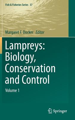 Lampreys: Biology, Conservation and Control: Volume 1 (Fish & Fisheries #37) Cover Image