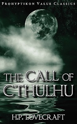 The Call of Cthulhu (Prohyptikon Value Classics) By H. P. Lovecraft, Colin J. E. Lupton (Editor) Cover Image