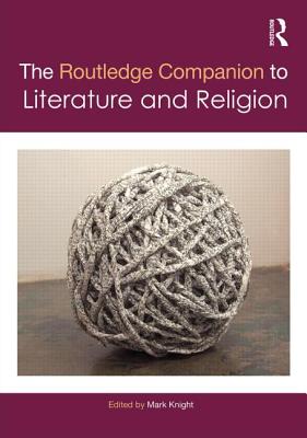 The Routledge Companion to Literature and Religion (Routledge Literature Companions) Cover Image