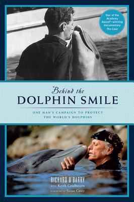 Behind the Dolphin smile: One Man's Campaign to Protect the World's Dolphins Cover Image