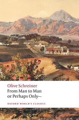 From Man to Man or Perhaps Only-- (Oxford World's Classics
