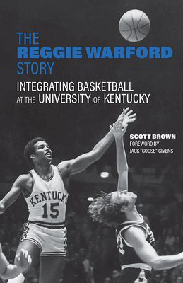 The Reggie Warford Story: Integrating Basketball at the University of Kentucky (Race and Sports)