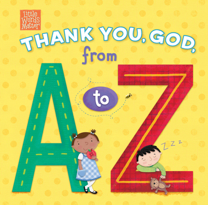 Thank You, God, from A to Z (Little Words Matter™) Cover Image