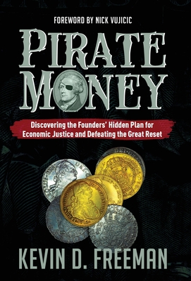 Pirate Money: Discovering the Founders' Hidden Plan for Economic Justice and Defeating the Great Reset Cover Image