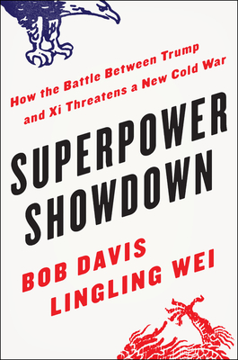 Superpower Showdown: How the Battle Between Trump and Xi Threatens a New Cold War Cover Image