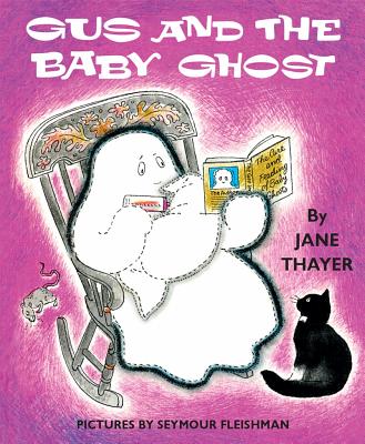 Gus and the Baby Ghost (Gus the Ghost) By Jane Thayer, Seymour Fleishman (Illustrator) Cover Image