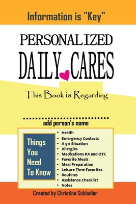 Personalized Daily Cares: This Book is Regarding ________ ( add person's name) By CHRISTINA SCHINDLER Cover Image