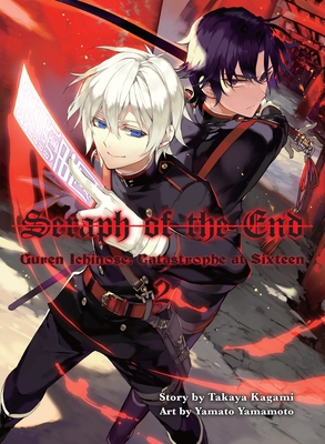 Seraph of the End, 2: Guren Ichinose: Catastrophe at Sixteen (Paperback)