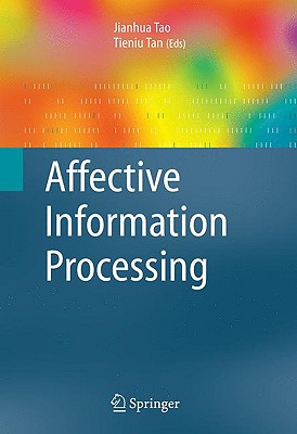 Affective Information Processing By Jianhua Tao (Editor), Tieniu Tan (Editor) Cover Image