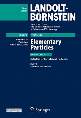 Principles and Methods: Subvolume B: Detectors for Particles and Radiation - Volume 21: Elementary Particles - Group I: Elementary Particles, Cover Image