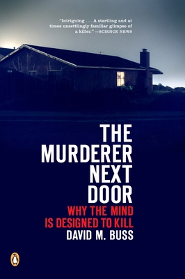 The Murderer Next Door: Why the Mind Is Designed to Kill cover