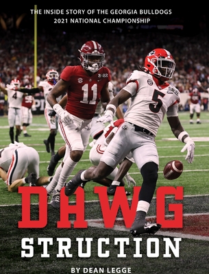 Dawgstruction: The Inside Story of the Georgia Bulldogs 2021 National Championship Cover Image