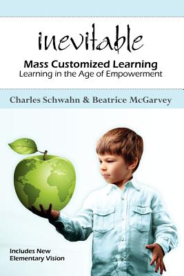 Inevitable: Mass Customized Learning: Learning in the Age of Empowerment Cover Image