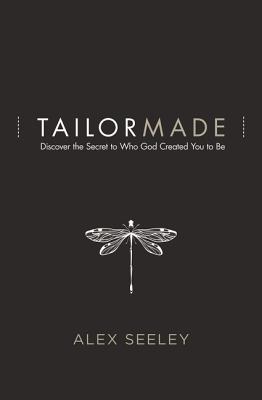 Tailor Made: Discover the Secret to Who God Created You to Be Cover Image