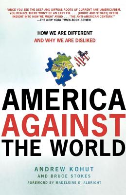 America Against the World: How We Are Different and Why We Are Disliked Cover Image