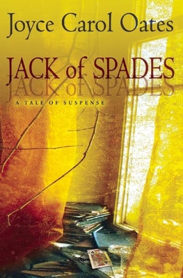 Jack of Spades: A Tale of Suspense By Joyce Carol Oates Cover Image