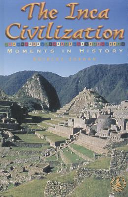 The Inca Civilization: Moments in History (Cover-To-Cover Informational Books)