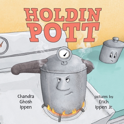 Holdin Pott By Chandra Ghosh Ippen, Jr. Ippen, Erich Peter Cover Image
