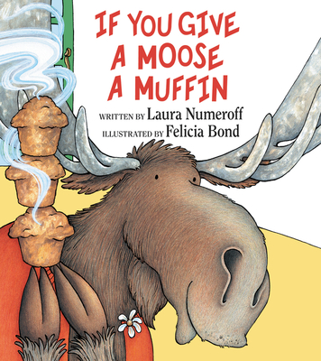 Cover for If You Give a Moose a Muffin (If You Give...)