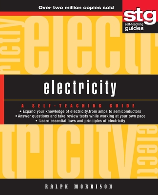Electricity: A Self-Teaching Guide (Wiley Self-Teaching Guides #177) Cover Image