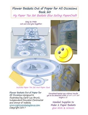Flower Baskets Out of Paper for All Occasions Book 20: My Paper Tea Set Basket Blue Sailing PaperCraft Cover Image