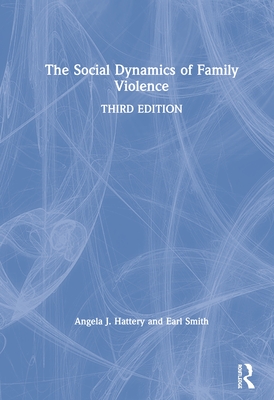The Social Dynamics of Family Violence Cover Image